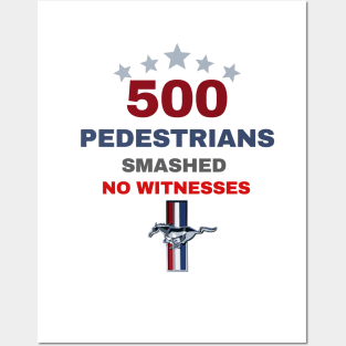 500 PEDESTRIAN SMASHED MUSTANG Posters and Art